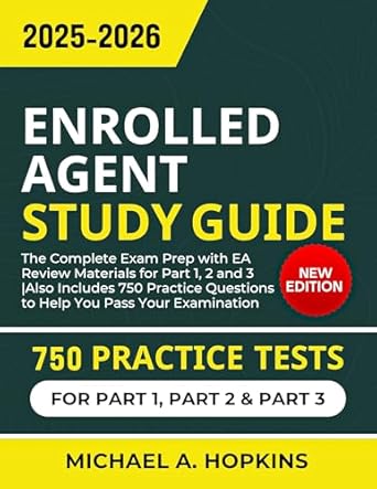 enrolled agent study guide 2025 2026 the complete exam prep with ea review materials for part 1 2 and 3 also