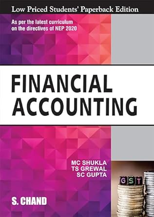 financial accounting as per the latest curriculum on the directives of nep 2020 1st edition s c gupta t s