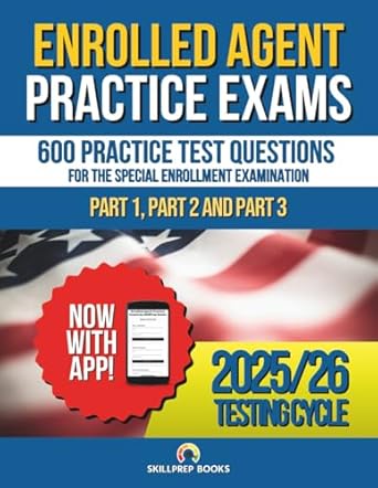 enrolled agent practice exams six complete irs see simulated exams for part 1 part 2 and part 3 600 sample