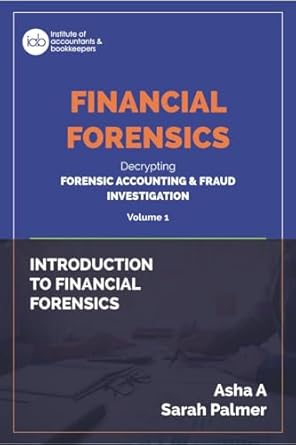 introduction to financial forensics 1st edition asha a b0cj3jyzkf, 979-8891331365
