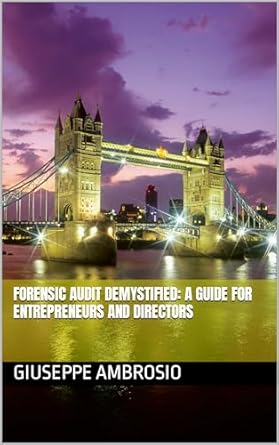 forensic audit demystified a guide for entrepreneurs and directors 1st edition giuseppe ambrosio b0ctsdky2w