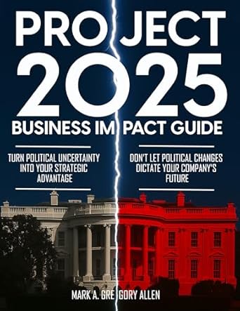 project 2025 business impact guide the heritage foundations mandate for leadership how its reshaping american
