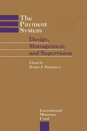 the payment system design management and supervision 1st edition international monetary fund ,bruce j summers