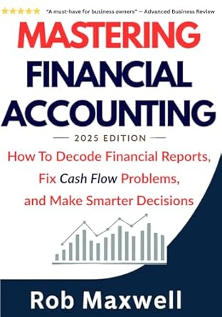 mastering financial accounting   the complete guide to financial statements business finance and strategic
