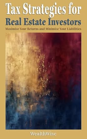 tax strategies for real estate investors maximize your returns and minimize your liabilities 1st edition