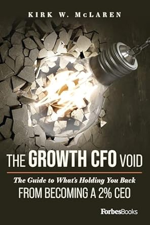 the growth cfo void the guide to whats holding you back from becoming a 2 ceo 1st edition kirk w mclaren