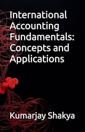 international accounting fundamentals concepts and applications 1st edition mr kumarjay shakya b0d4l3x8jl,