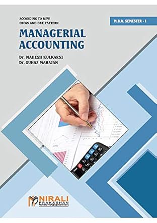 managerial accounting 1st edition dr mahesh kulkarni ,dr suhas mahajan b07zfmqf4l