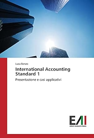 international accounting standard 1 presentazione e casi applicativi 1st edition luca benzo 3639779061,
