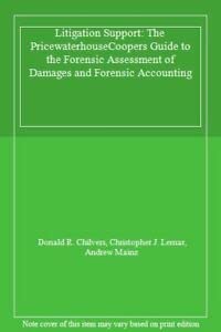 litigation support the pricewaterhousecoopers guide to the forensic assessment of damages and forensic