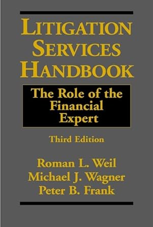 litigation services handbook the role of the financial expert 1st edition roman l weil ,michael j wagner