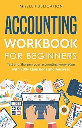 accounting workbook for beginners set 1 test and sharpen your accounting knowledge with 200+ questions and