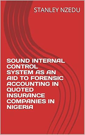 sound internal control system as an aid to forensic accounting in quoted insurance companies in nigeria 1st