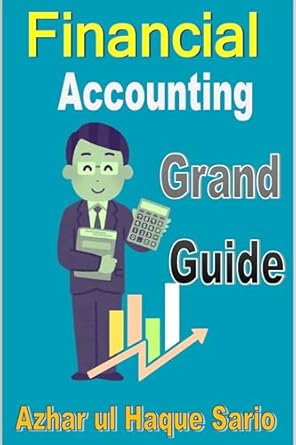 financial accounting grand guide 1st edition azhar ul haque sario b0ddl1ljbf, 978-3384621702