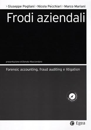 frodi aziendali forensic accounting fraud auditing e litigation 1st edition pogliani giuseppe 882383323x,