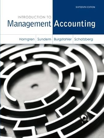 introduction to management accounting by horngren charles t sundem gary l schatzberg jeff o prentice hall