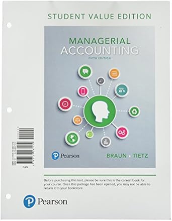 managerial accounting 1st edition karen braun ,wendy tietz 0134067177, 978-0134067179