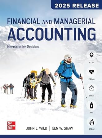 financial and managerial accounting 2025 release 1st edition john j wild b09hbwhbgm, 978-1264098583