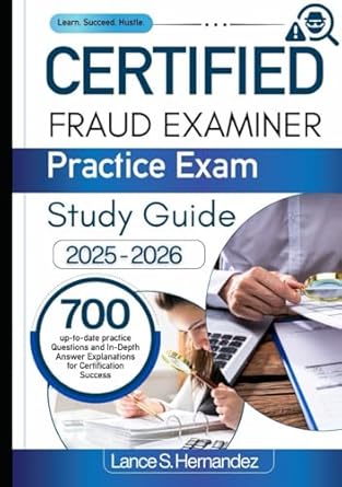 certified fraud examiner practice exam study guide 2025 2026 700 up to date practice questions and in depth