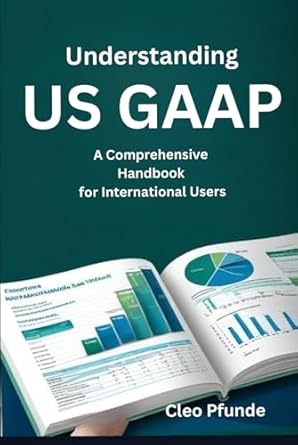 understanding us gaap a comprehensive handbook for international users 1st edition cleo pfunde b0dssk6brq,