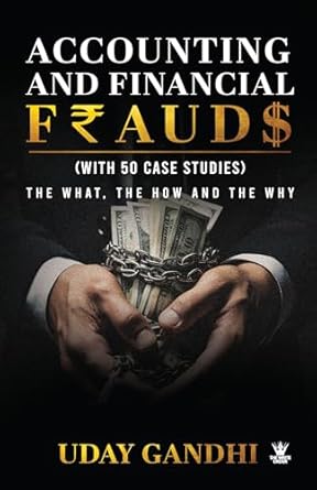 accounting and financial frauds the what the how and the why 1st edition uday gandhi b0cv98642b,