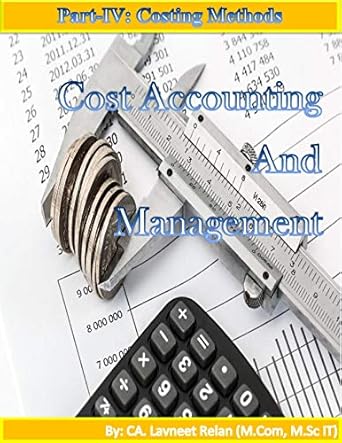 cost accounting and management part iv costing methods 1st edition ca lavneet relan b0871cff1v