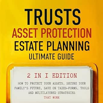 trusts asset protection and estate planning ultimate guide 2 in   how to protect your assets secure your