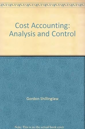 cost accounting analysis and control 1st edition gordon shillinglaw b000h47evc