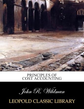 principles of cost accounting 1st edition john r wildman b011a7w47s