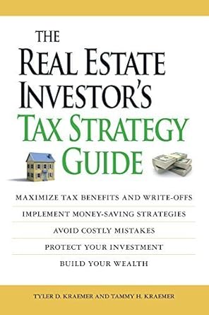 the real estate investors tax strategy guide maximize tax benefits and write offs implement money saving