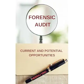forensic audit current and potential opportunities 1st edition neeraj vinu ,independently published ,virtual