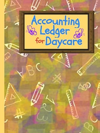 accounting ledger for daycare book a child care business income and expenses log book 1st edition steven c