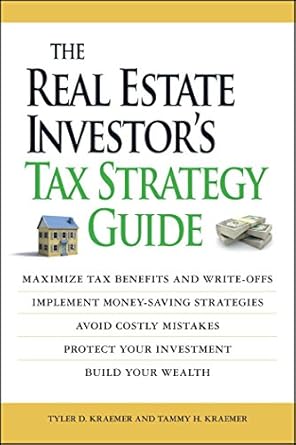 the real estate investors tax strategy guide maximize tax benefits and write offs implement money saving