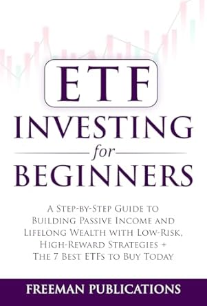etf investing for beginners a step by step guide to building passive income and lifelong wealth with low risk