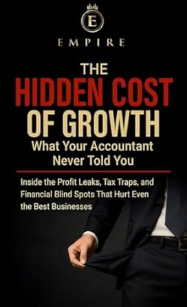 the hidden cost of grown what your accountant never told you 1st edition empire accounting b0fc1wmdbl