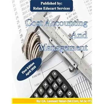 cost accounting and management all parts 1st edition ca lavneet relan ,independently published ,virtual voice