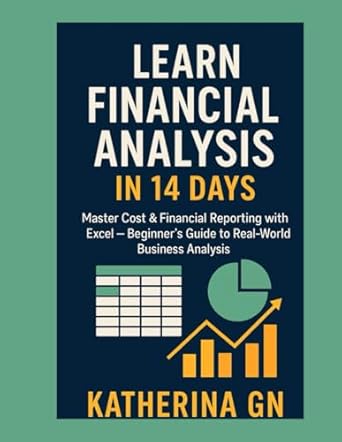 learn cost and financial analysis in 14 days a step by step workbook for beginners to master cost and