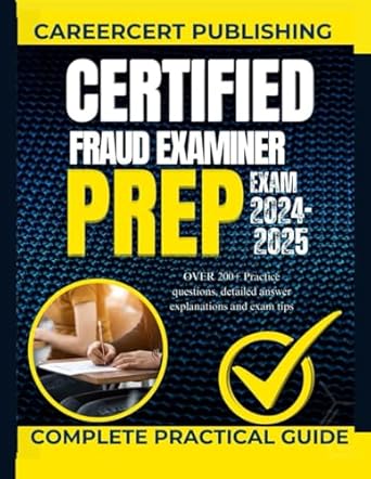certified fraud examiner exam prep 2024 2025 over 200+ practice questions detailed answer explanations and