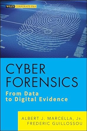cyber forensics from data to digital evidence 1st edition albert j marcella jr ,frederic guillossou