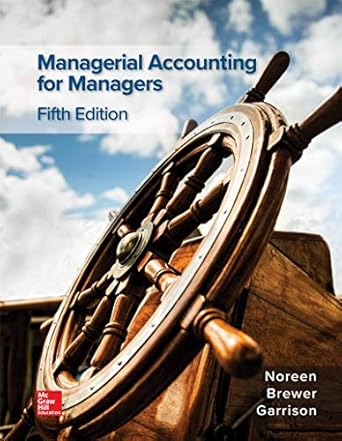 managerial accounting for managers 1st edition eric noreen ,peter c brewer ,ray h garrison 1259969487,