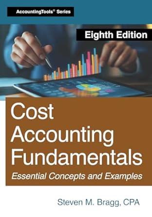 cost accounting fundamentals eigh edition steven m bragg 1642212989, 978-1642212983