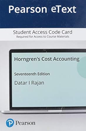horngrens cost accounting 1st edition srikant datar ,madhav rajan 0136715532, 978-0136715535