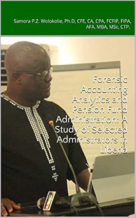 forensic accounting analytics and pension fund administration a study of selected administrators in liberia