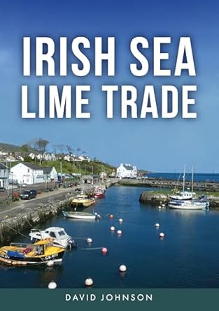 irish sea lime trade 1st edition david johnson b0d8z72rft, 978-1398122161