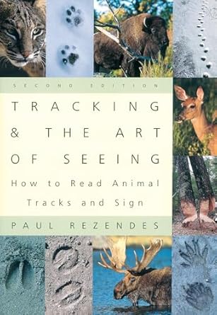 tracking and the art of seeing how to read animal tracks and sign 1st edition paul rezendes 0062735241,