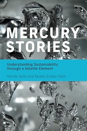 mercury stories understanding sustainability through a volatile element 1st edition henrik selin ,noelle