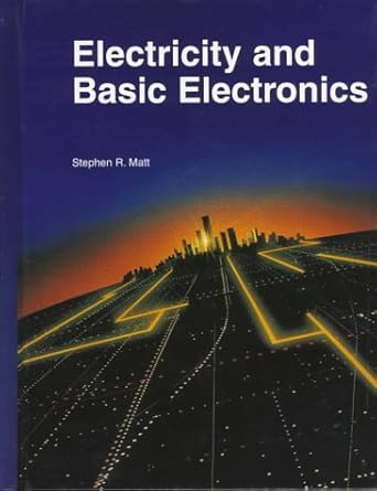 electricity and basic electronics 1st edition stephen r matt ,stephen r marr 1566374065, 978-1566374064