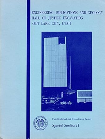 engineering implications and geology hall of justice excavation salt lake city utah 1st edition john c osmond