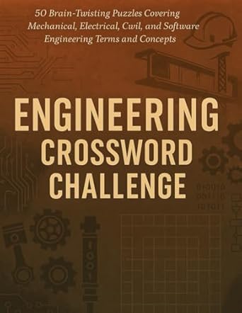 engineering crossword challenge 50 brain twisting puzzles covering mechanical electrical civil and software