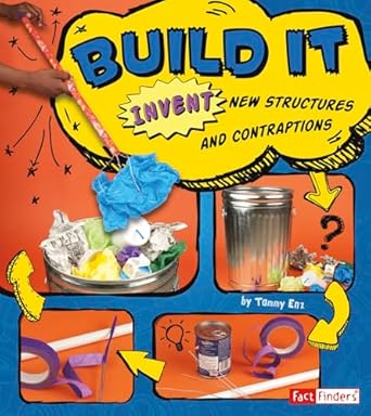 build it invent new structures and contraptions 1st edition tammy enz 1429679816, 978-1429679817